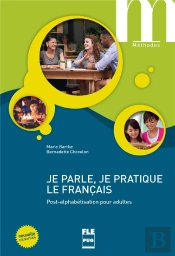 Je Parle, Je Pratique Le Français ; Post-Alphabétisation Pour Adultes