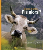 Je Pense, Je Rumine... Pis Alors?