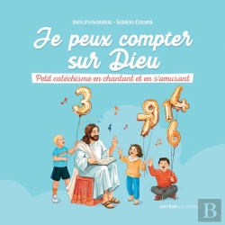 Bertrand.pt - Je Peux Compter Sur Dieu : Petit Catéchisme En Chantant Et En S'Amusant