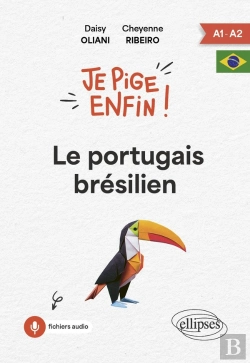 Bertrand.pt - Je Pige Enfin Le Portugais Brésilien ! : A1-A2