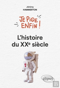 Bertrand.pt - Je Pige Enfin L'Histoire Du Xxe Siècle !