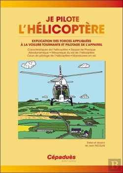 Bertrand.pt - Je Pilote L'Hélicoptère ; Explication Des Forces Appliquées À La Voilure Tournante Et Pilotage De L'Appareil