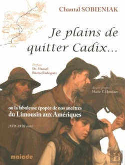 Bertrand.pt - Je Plains De Quitter Cadix...Ou La Fabuleuse Epopee De Nos Ancetres Du Limousin Aux Ameriques
