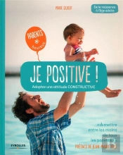 Je Positive ; Adoptez Une Attitude Constructive