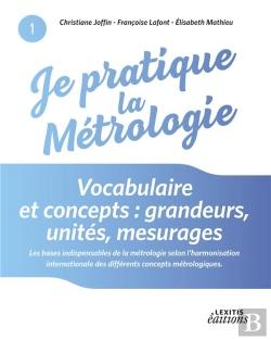 Bertrand.pt - Je Pratique La Métrologie ; Vocabulaire Et Concepts : Grandeurs, Unités, Mesurages