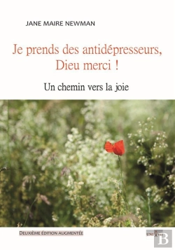 Bertrand.pt - Je Prends Des Antidepresseurs, Dieu Merci ! : Un Chemin Vers La Joie