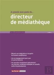 Je Prends Mon Poste De Directeur De Médiathèque (3e Édition)