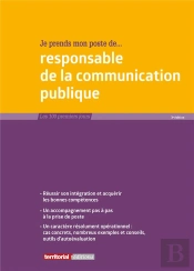 Je Prends Mon Poste De Responsable De La Communication Publique (3e Édition)