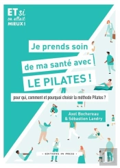 Je Prends Soin De Ma Santé Avec Le Pilates ! Pour Qui, Comment Et Pourquoi Choisir La Méthode Pilates ?