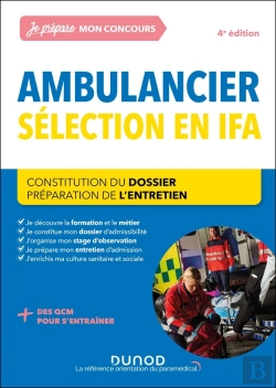 Bertrand.pt - Je Prépare : Concours Ambulancier : Sélection En Ifa ; Constitution Du Dossier ; Préparation De L'Entretien (4e Édition)