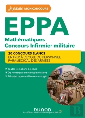 Je Prépare : Eppa ; Mathématiques ; Concours Infirmier Militaire ; 20 Concours Blancs