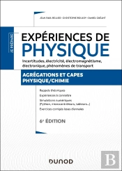 Je Prépare : Expériences De Physique ; Incertitudes, Électricité, Électromagnétisme, Électronique, Phénomènes De Transport ; Agrégation Et Capes Physique/Chimie (6e Édition)