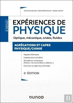 Bertrand.pt - Je Prépare : Expériences De Physique ; Optique, Mécanique, Ondes, Fluides ; Agrégation Et Capes Physique/Chimie (6e Édition)