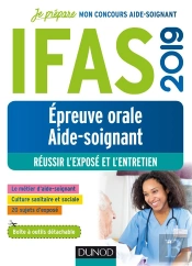 Je Prépare ; Ifas ; Épreuve Orale Concours Aide-Soignant ; Réussir L'Exposé Et L'Entretien (Édition 2019)