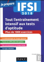 Je Prepare ; Ifsi 2018 Tout L'Entraînement Intensif Aux Tests D'Aptitude ; Concours Infirmiers