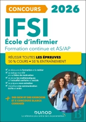 Je Prépare : Ifsi ; Ecoles D'Infirmier Concours Formation Continue Et Passerelle As-Ap ; 50% Cours - 50% Entraînement ; Réussir Toutes Les Épreuves (Édition 2026)