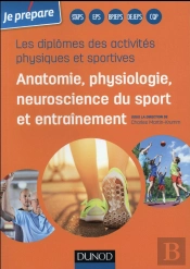 Je Prépare Les Diplômes Des Activités Physiques Et Sportives ; Anatomie, Physiologie De L'Exercice Sportif Et Entraînement