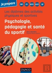 Je Prépare : Les Diplômes Des Activités Physiques Et Sportives ; Psychologie, Pédagogie Et Santé Du Sportif