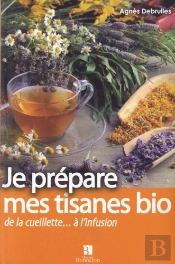 Je Prépare Mes Tisanes Bio De La Cueillette... À L'Infusion
