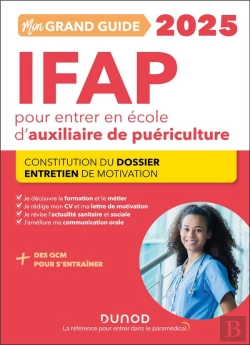 Bertrand.pt - Je Prépare : Mon Grand Guide Ifap Pour Entrer En École D'Auxiliaire De Puériculture : Constitution Du Dossier, Entretien De Motivation (Édition 2025)
