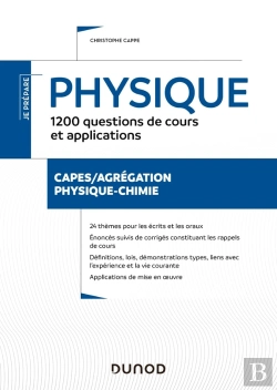 Bertrand.pt - Je Prépare : Physique : 1200 Questions De Cours Et Applications ; Capes/Caplp/Agrégation Physique-Chimie ; Écrits Et Oraux