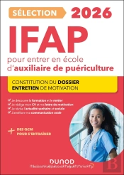 Je Prépare : Sélection Ifap Pour Entrer En École D'Auxiliaire De Puériculture ; Constitution Du Dossier, Entretien De Motivation (Édition 2026)