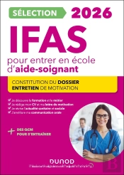 Je Prépare : Sélection Ifas Pour Entrer En École D'Aide-Soignant ; Constitution Du Dossier, Entretien De Motivation (Édition 2026)