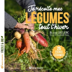 Bertrand.pt - Je Récolte Mes Légumes Tout L'Hiver : Quand Semer ? Quand Planter ? 25 Fiches Légumes