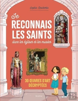 Bertrand.pt - Je Reconnais Les Saints Dans Les Églises Et Les Musées : 30 Oeuvres D'Art Décryptées