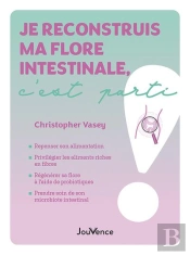 Je Reconstruis Ma Flore Intestinale, C'Est Parti !