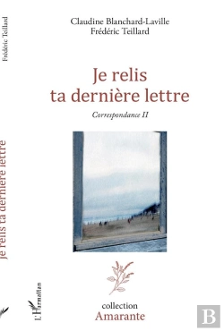 Bertrand.pt - Je Relis Ta Dernière Lettre : Correspondance Tome 2