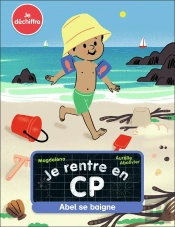 Je Rentre En Cp Tome 14 : Abel Se Baigne