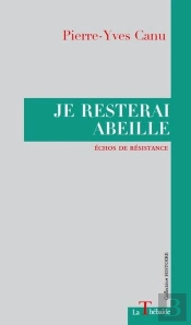 Je Resterai Abeille Echos De Resistance