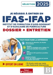 Je Réussis À Entrer En Ifas-Ifap : Dossier Et Entretien Oral : Pour Intégrer Une École D'Aide-Soignant Et D'Auxiliaire De Puériculture - Sélection 2025