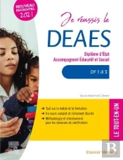 Je Reussis Le Deaes - Diplome D'Etat Accompagnant Educatif Et Social - Df 1 A Df 5 Le Tout-En-Un - N