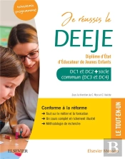 Je Réussis Le Deeje ; Diplôme D'Etat D'Éducateur De Jeunes Enfants ; Socle Commun + Option. Conforme À La Réforme
