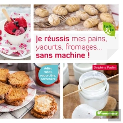 Bertrand.pt - Je Réussis Mes Pains, Yaourts, Fromages... Sans Machine