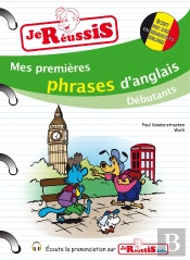 Je Reussis : Mes Premières Phrases D'Anglais