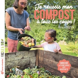 Bertrand.pt - Je Réussis Mon Compost À Tous Les Coups ! : Enrichir La Terre Grâce Aux Biodéchets
