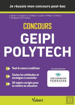 Bertrand.pt - Je Réussis Mon Concours Geipi Polytech - Admissions Post-Bac Parcoursup + Épreuves : Votre Concours Pas À Pas - Rappels De Cours - Sujets Corrigés - Annales 2024 Incluses + Logo Et Partenariat Avec L
