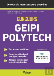 Je Réussis Mon Concours Geipi Polytech - Admissions Post-Bac Parcoursup + Épreuves : Votre Concours Pas À Pas - Rappels De Cours - Sujets Corrigés - Annales 2024 Incluses + Logo Et Partenariat Avec L