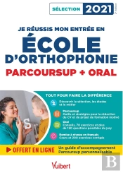 Je Réussis Mon Entree En Ecole D'Orthophonie ; Parcoursup Et Oral ; Sélection 2021