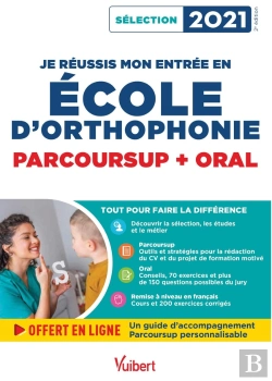 Bertrand.pt - Je Réussis Mon Entree En Ecole D'Orthophonie ; Parcoursup Et Oral ; Sélection 2021