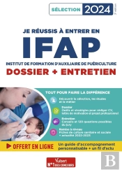 Je Réussis Mon Entrée En Ifap : Dossier + Entretien ; Pour Intégrer Une École D'Auxiliaire De Puériculture ; Sélection 2024