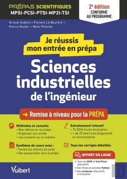 Bertrand.pt - Je Réussis Mon Entrée En Prépa : Sciences Industrielles De L'Ingénieur ; De La Terminale Aux Prépas Scientifiques Mpsi-Pcsi-Ptsi-Mp2i (Édition 2023/2024)