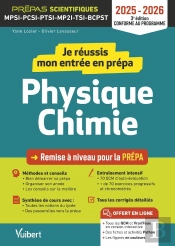 Je Réussis Mon Entrée En Prépa Scientifique. Physique-Chimie  : Remise À Niveau Pour La Prépa Mpsi-Pcsi-Ptsi-Mp2i-Tsi-Bcpst (Édition 2025/2026)