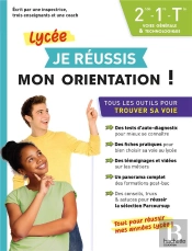 Je Réussis Mon Orientation ; 2de, 1re, Terminale ; Voies Générale Et Technologique