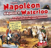 Je Reussis : Napoléon D'Ajaccio À Waterloo