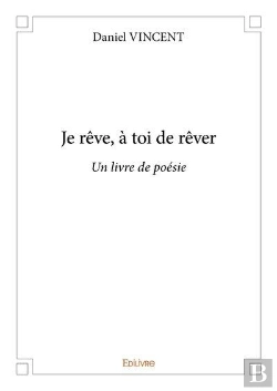 Bertrand.pt - Je Reve, A Toi De Rever - Un Livre De Poesie