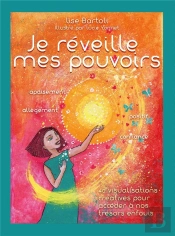 Je Réveille Mes Pouvoirs ; 40 Visualisations Créatives Pour Accéder À Nos Trésors Enfouis
